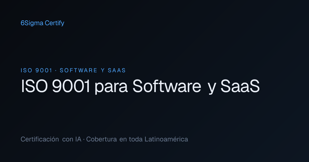 Certificación ISO 9001 para Software y SaaS con IA | 6Sigma Certify